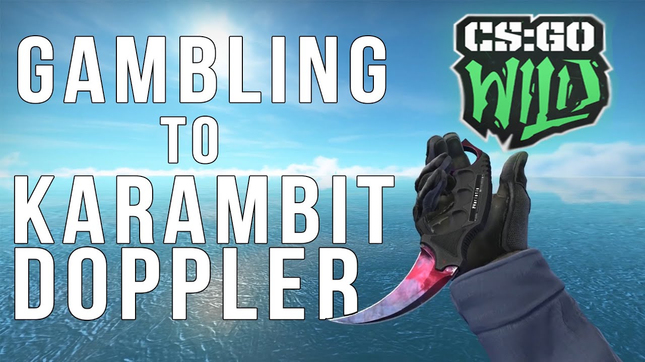 Gambling to a Karambit Doppler (CSGO Wild Gambling)