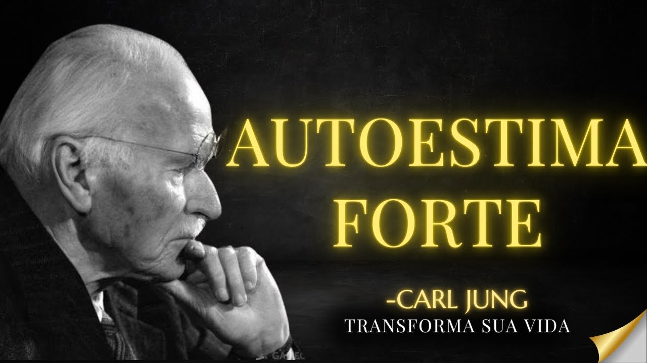 Como CONSTRUIR um AMOR PRÓPRIO que NINGUÉM QUEBRA – Carl Jung
