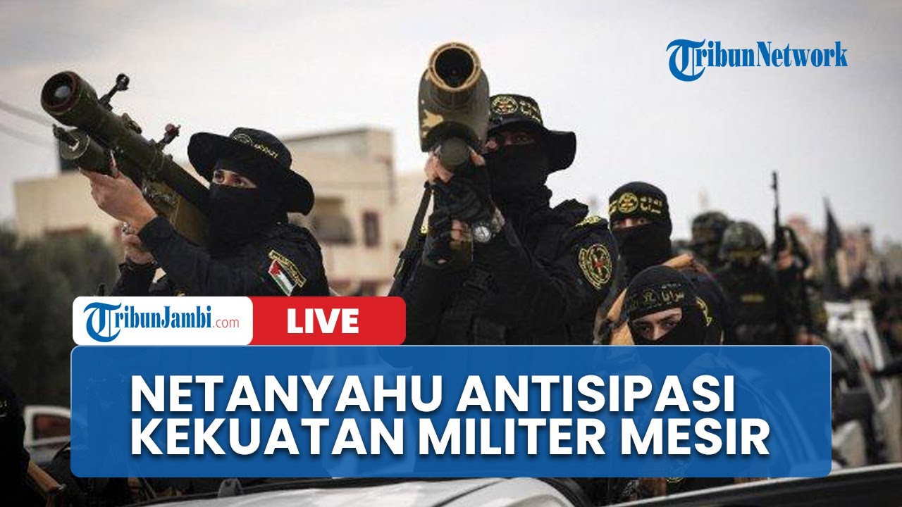 🔴Netanyahu Wanti-wanti dengan Kekuatan Militer Mesir