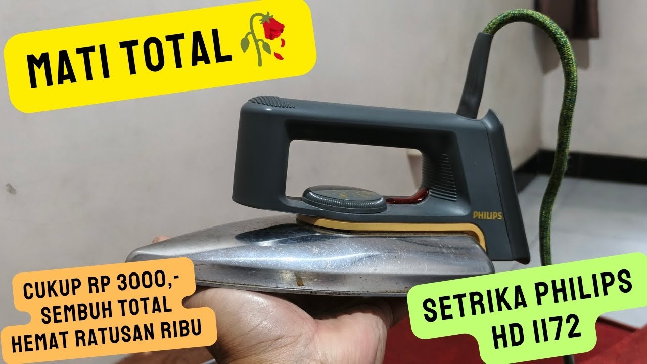 Memperbaiki Setrika Philips HD 1172 Mati Total