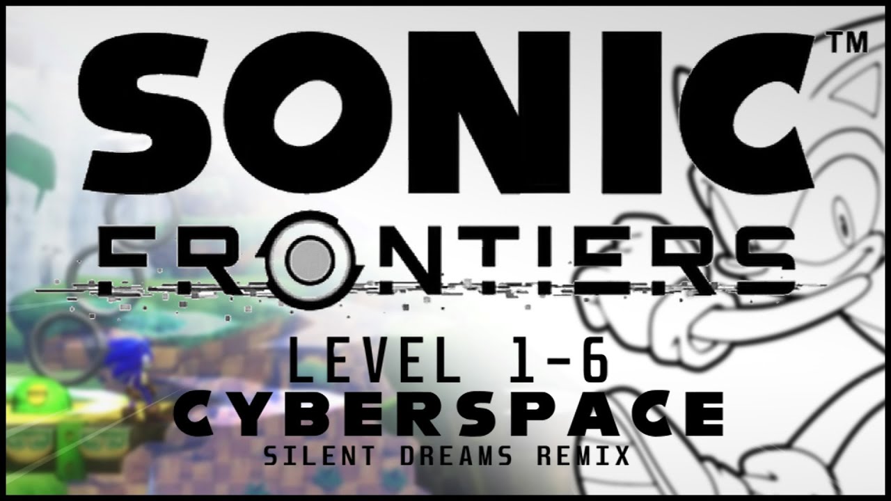 Sonic Frontiers - Level (1-6) [Cyberspace] | Silent Dreams Remix