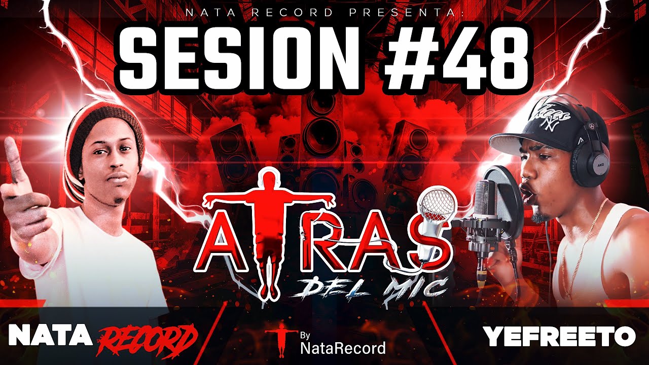 SESION 48 - NATA RECORD ❌ YEFREETO  - ATRAS DEL MIC