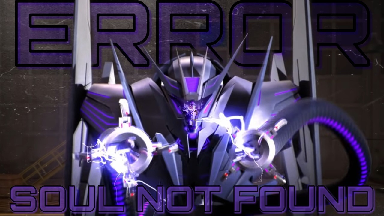 ERROR: SOUL NOT FOUND (304) | EDIT | Soundwave (Prime)