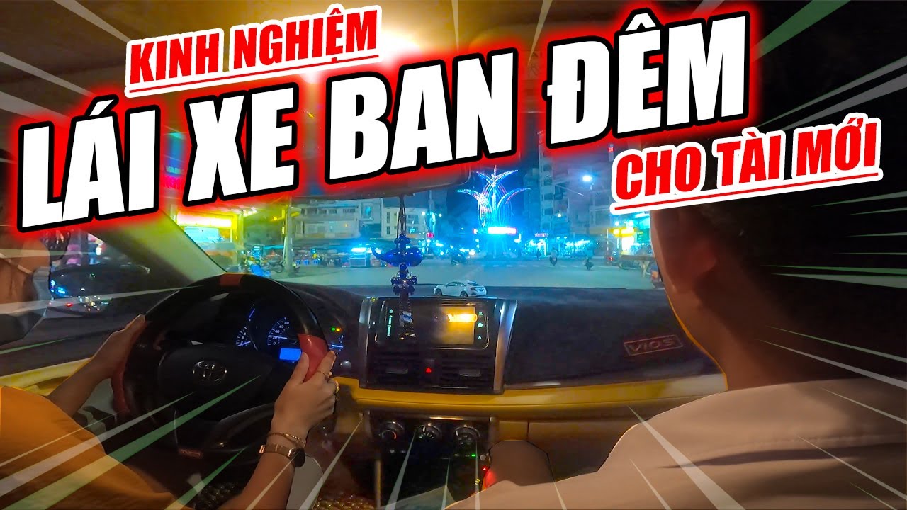 KINH NGHIỆM,MẸO LÁI XE BAN ĐÊM THỰC TẾ CHO TÀI MỚI | LÁI XE KHÔNG KHÓ