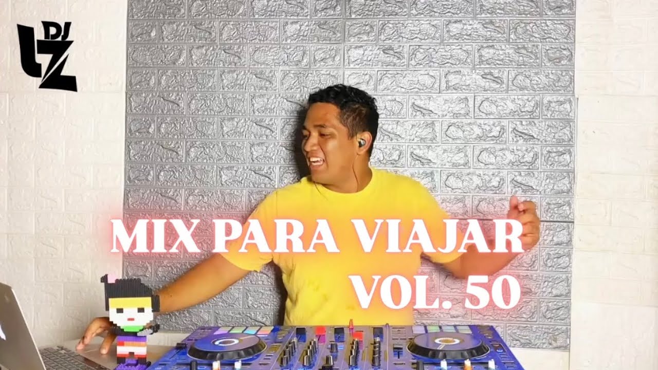 MIX PARA VIAJAR VOL. 50 ( SALSA , REGGAETON , CUMBIA , ELECTRO , MERENGUE ) DJ LZ PERU