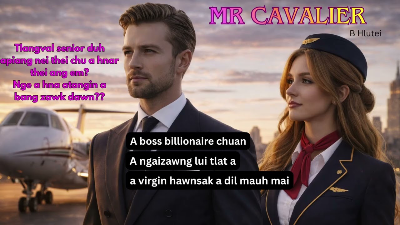 Mr Cavalier By B Hlutei new-  #thawnthu #mizolovestory