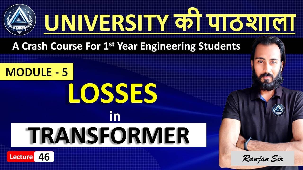 46.LOSSES IN TRANSFORMER | Module 5 | UNIVERSITY KI PATHSHALA | DELTA ACADEMY