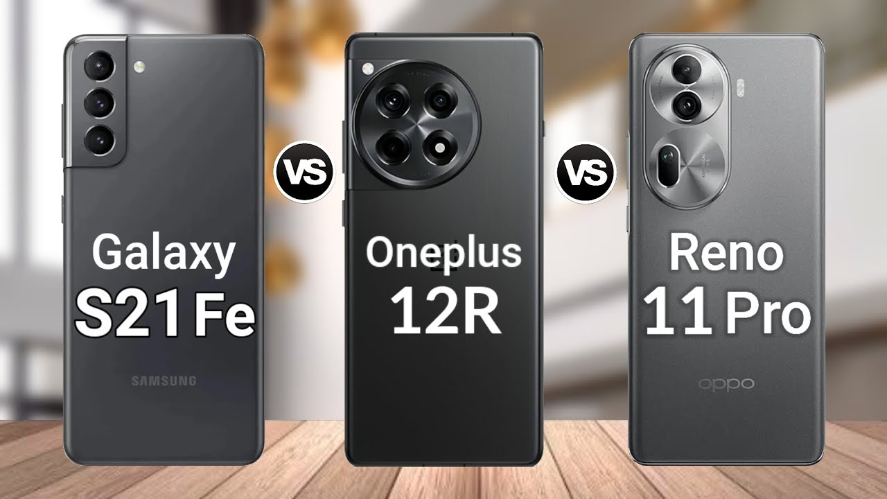 Samsung Galaxy S21 Fe vs Oneplus 12R vs OPPO Reno 11 Pro || Specs Comparison