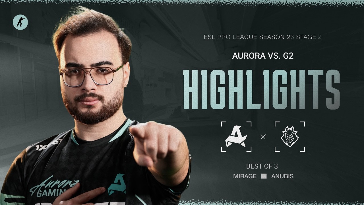 Aurora vs. G2 | Highlights | ESL Pro League Season 23 Stage 2