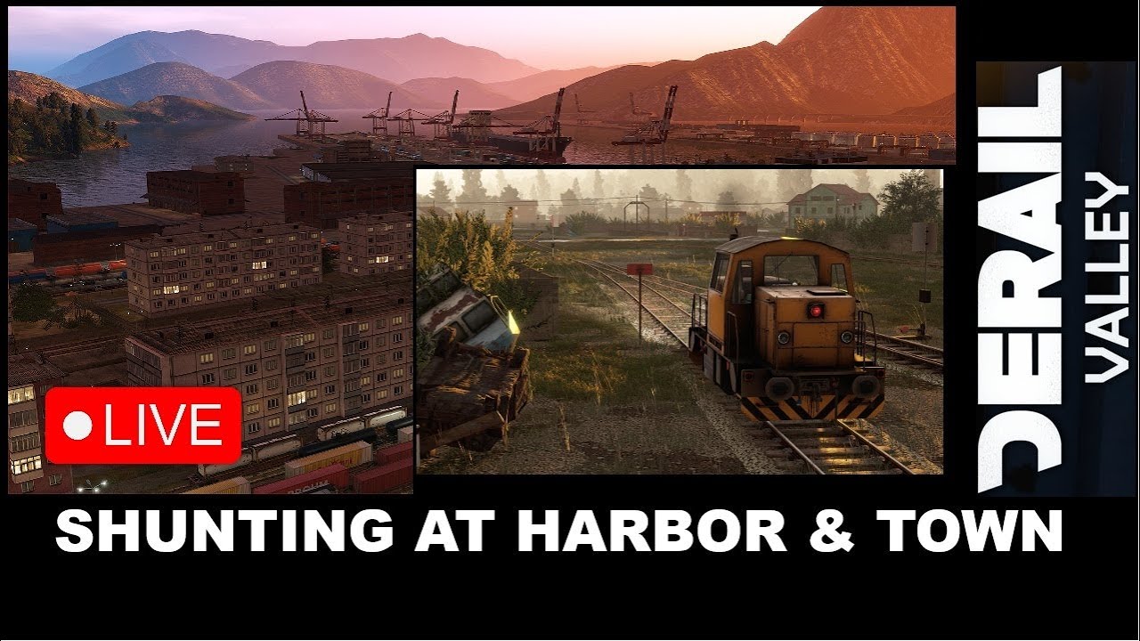 LIVE: Derail Valley Shunting at Harbor & Town