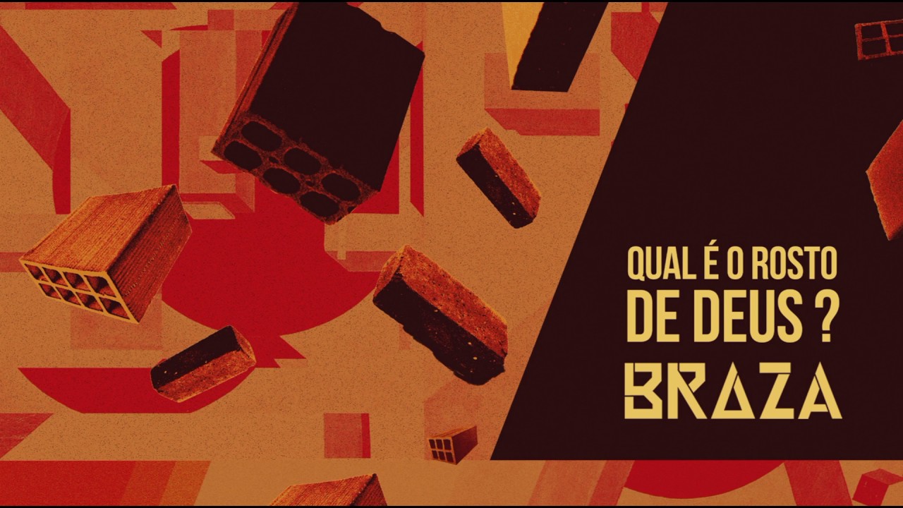BRAZA  - Qual é o Rosto de Deus?