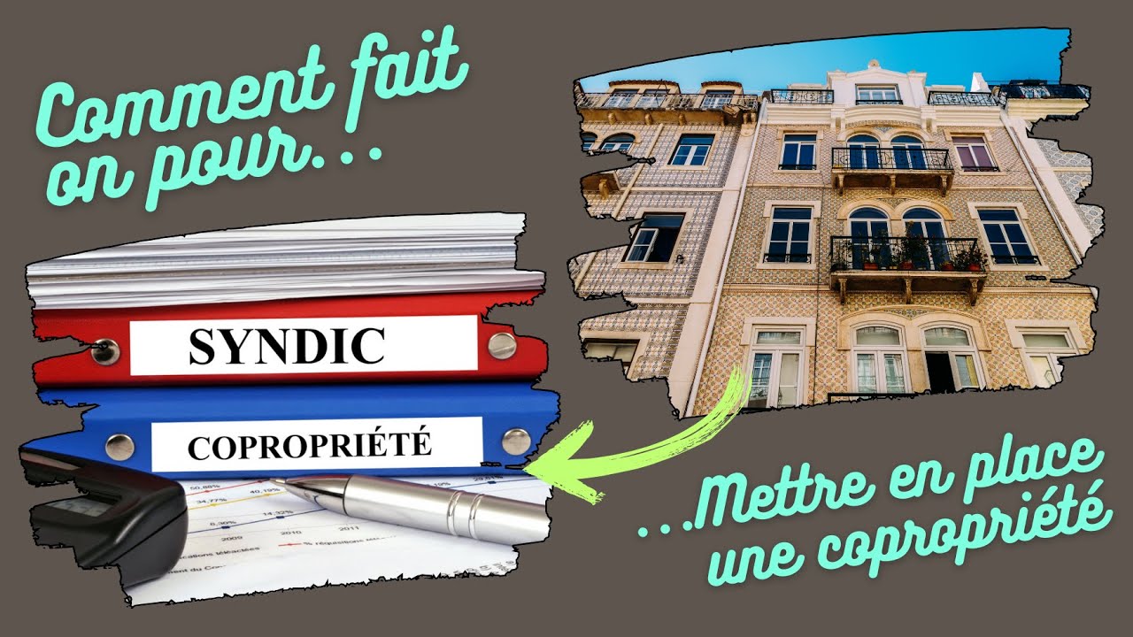Marchand de biens: Comment créer et mettre en place une copropriété ?