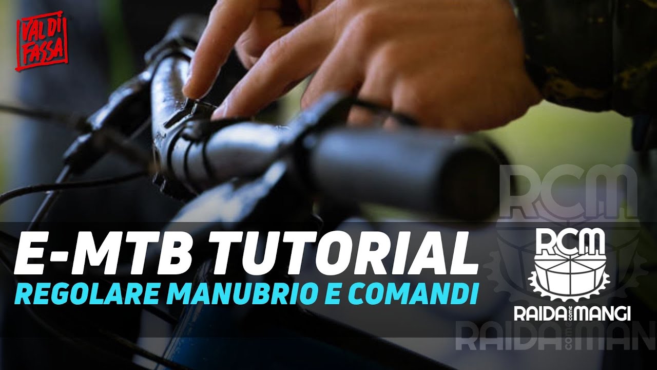 E-MTB TUTORIAL - Come regolare il manubrio e i comandi