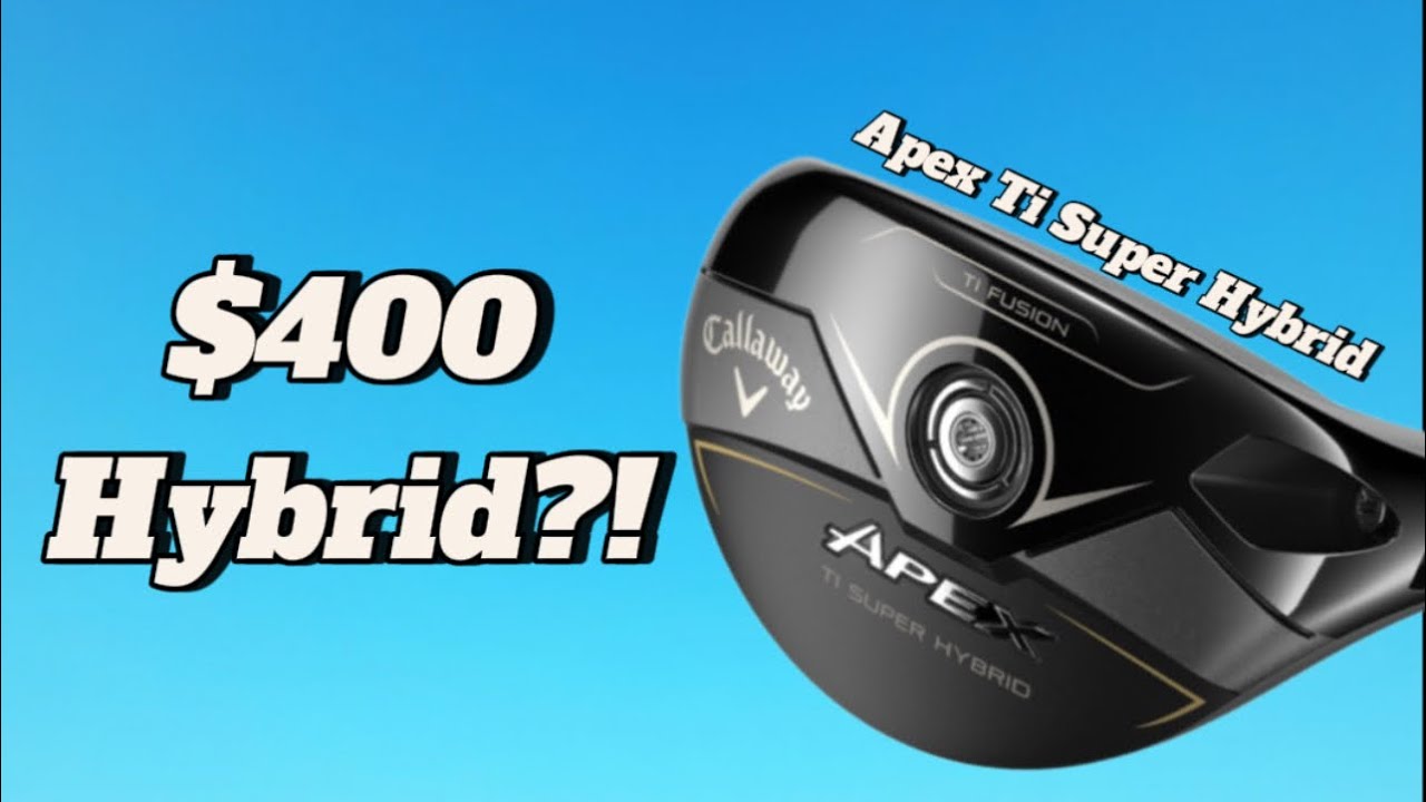 Worth the money? Callaway Apex Ti Super Hybrid review 