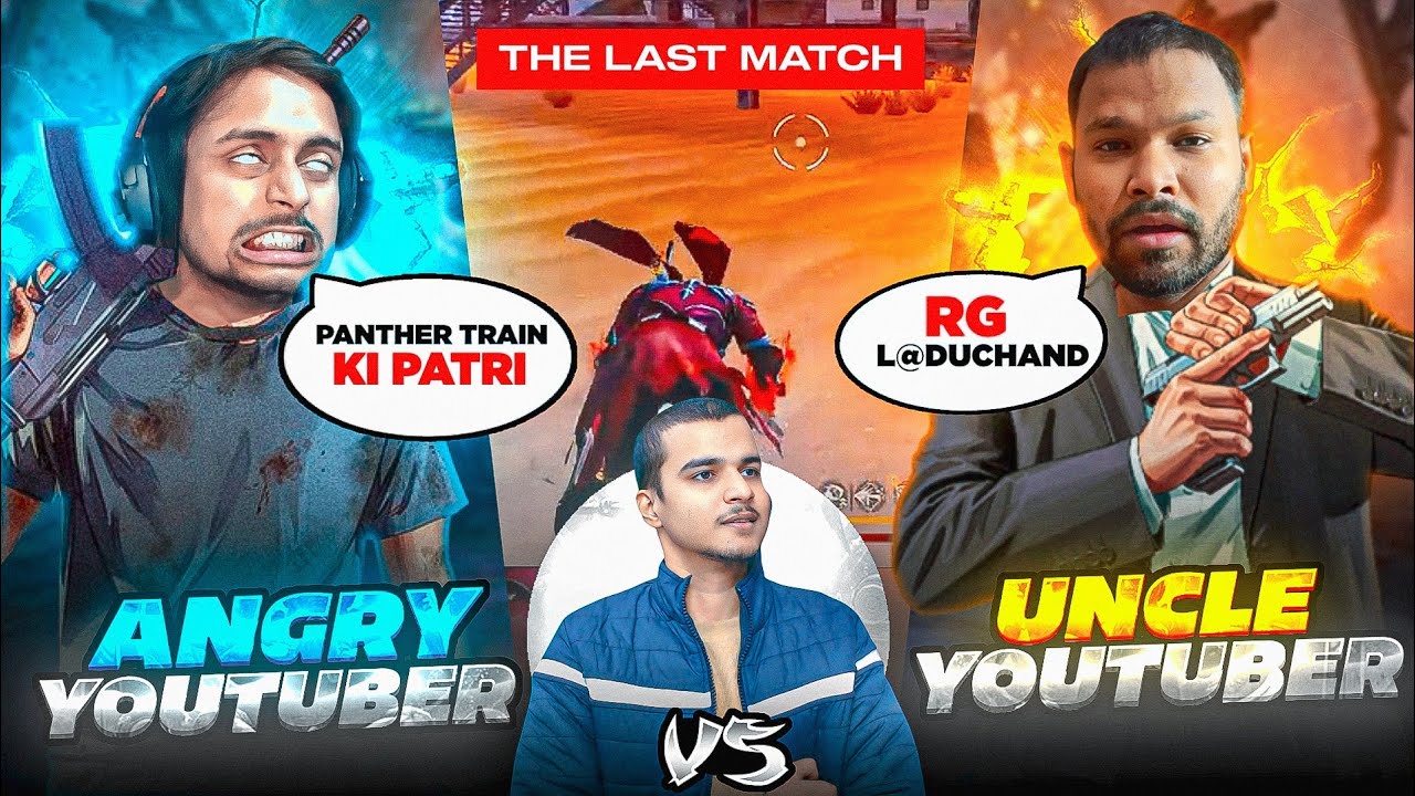 Random Matchmaking Of Angry Youtuber  And Uncle Youtuber 🤣 Final Chapter - Free Fire 🔥