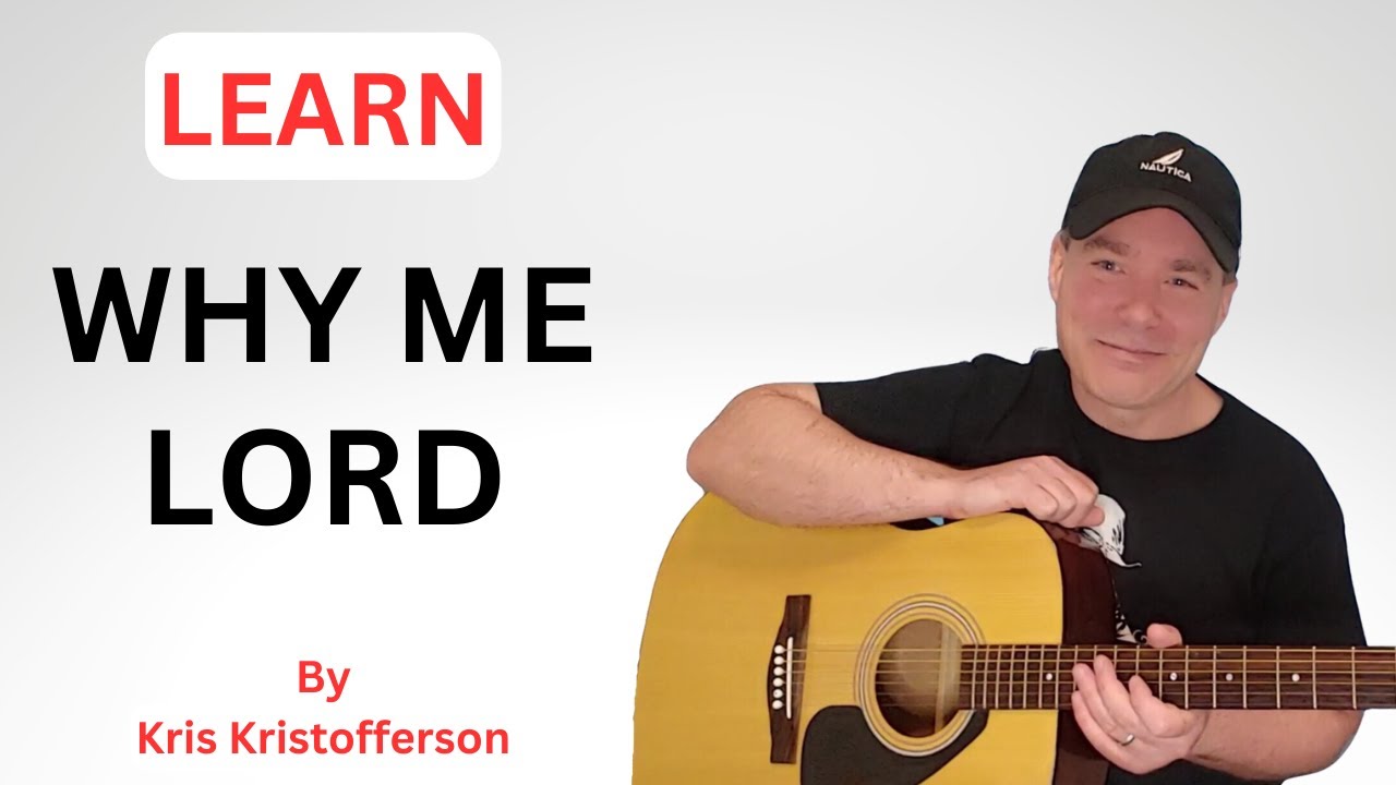 Learn How To Play Why Me Lord by Kris Kristofferson - Acoustic Guitar Chords for Beginners