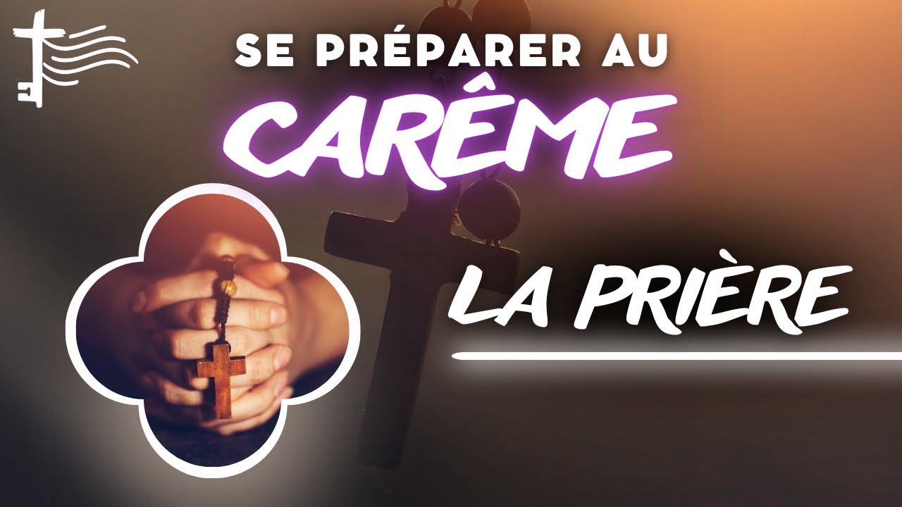 Se préparer au Carême • Comment Prier : TUTO