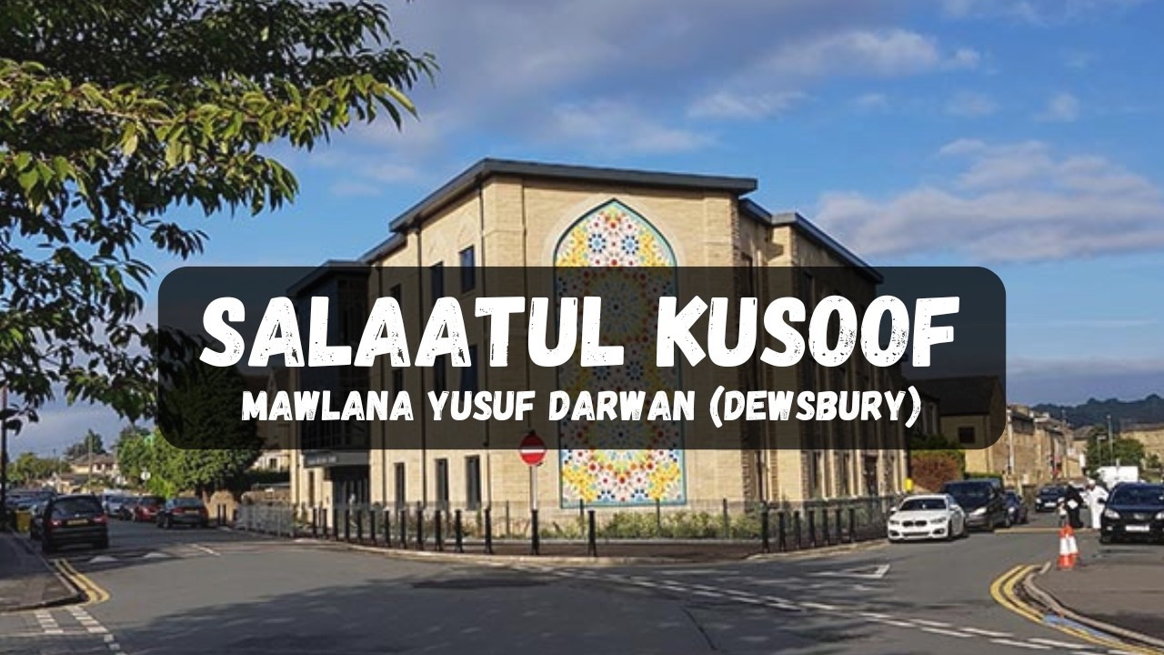 Salaatul Kusoof (Emotional) - Maulana Yusuf Darwan (Dewsbury)