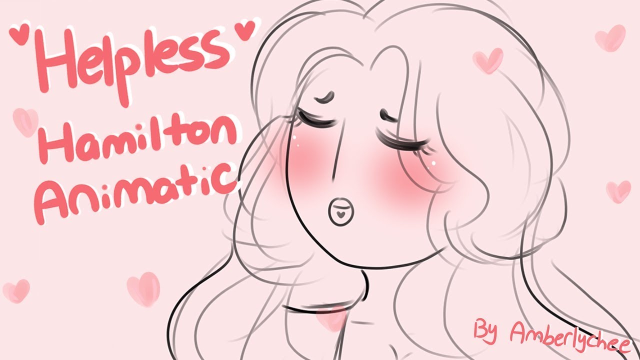 《Helpless》 Hamilton Animatic