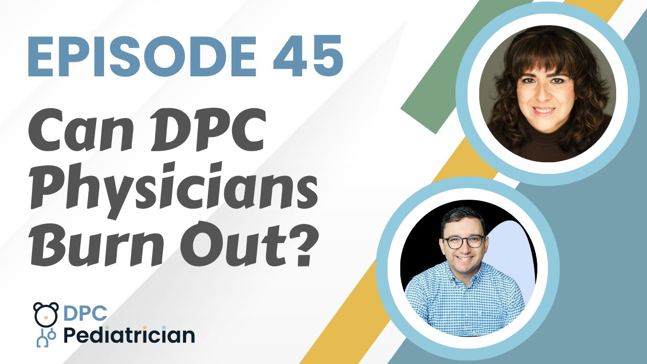 Episode 45: Can DPC Physicians Burn Out