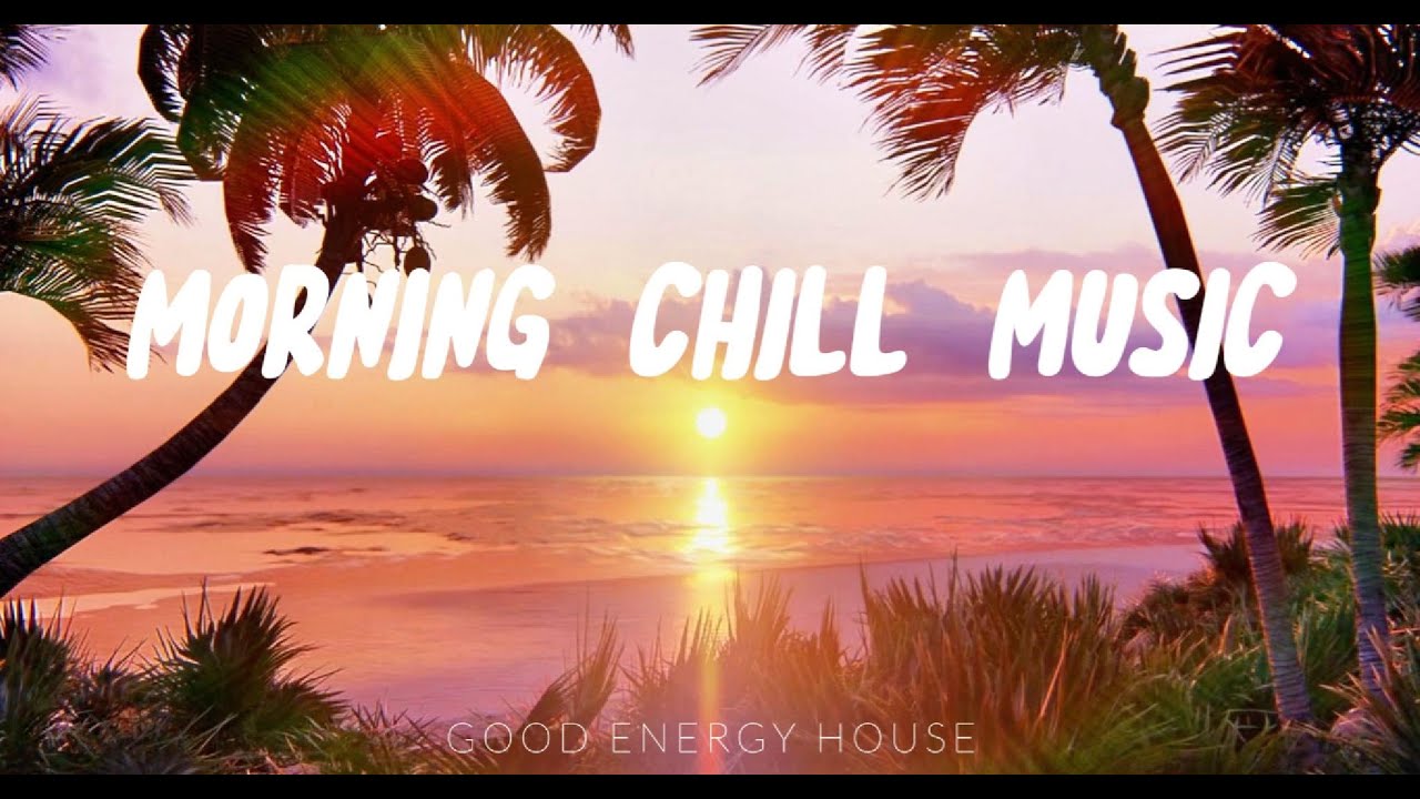 🌅 Morning Chill Music | Relaxing Deep House for a Calm & Positive Start (Coffee Vibes)☕