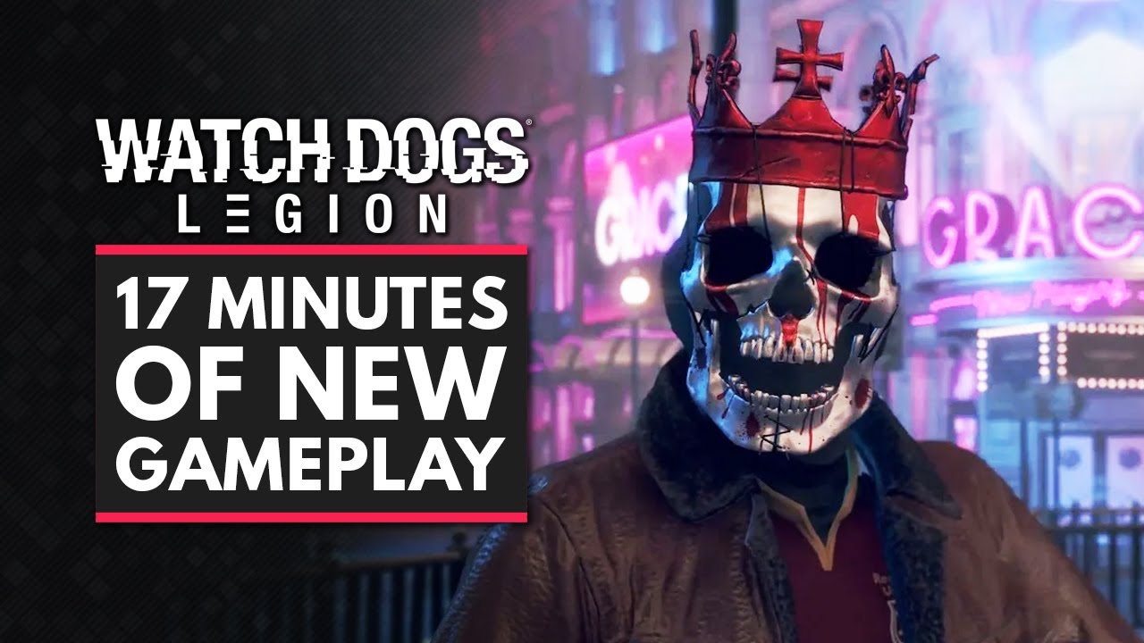 Watch Dogs Legion | 17 Minutes of New Gameplay - Hacking, New Abilities, Open World & More!