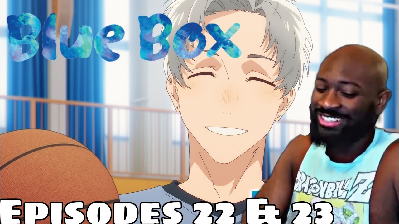 BLUE BOX EPISODES 22 & 23 | REACTION!!!!