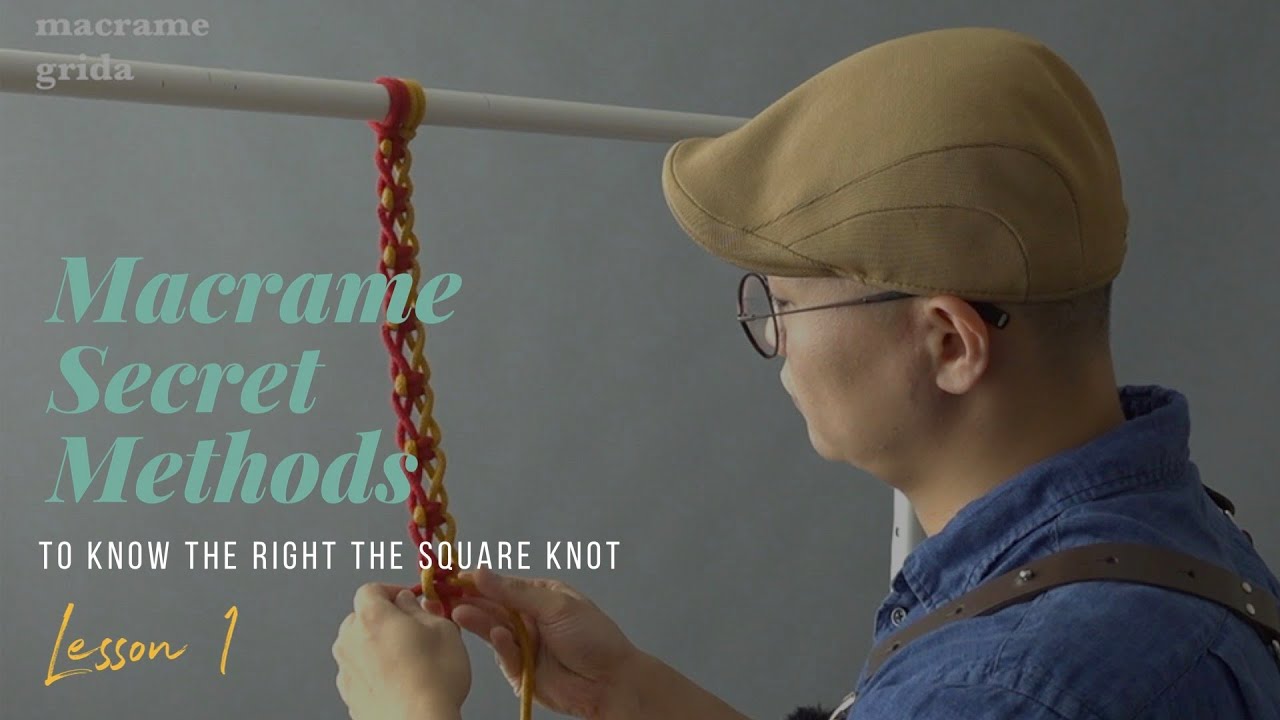 Macrame Secret Methods 1(Good for square knots) – To know the right the square knot