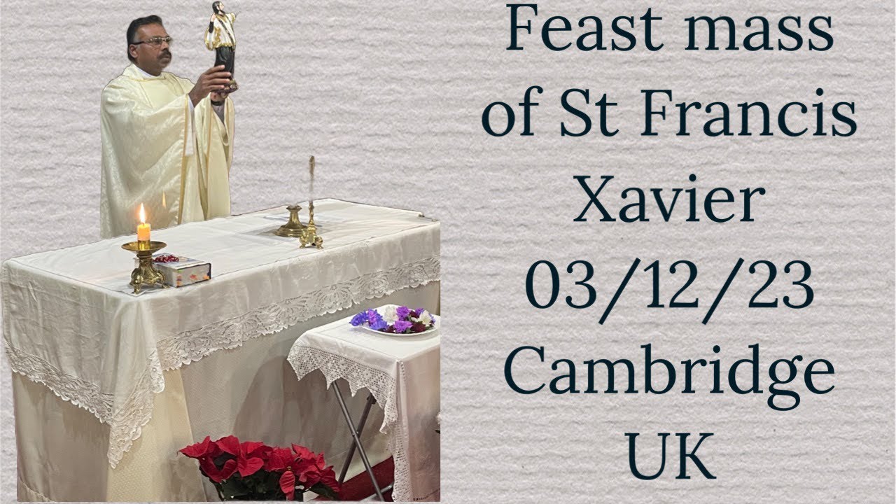 Feast mass of St Francis Xavier celebrated in Cambridge UK by the Goan community.