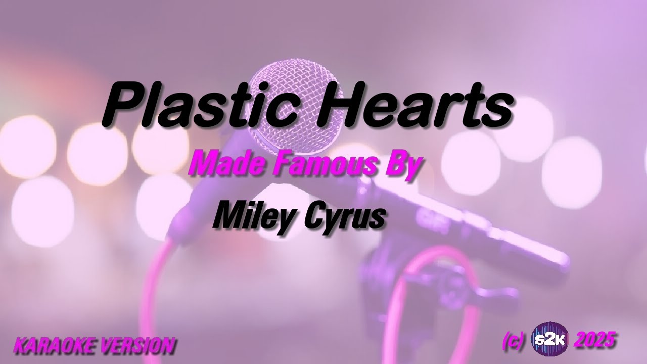 Miley Cyrus   Plastic Hearts (Karaoke Version) Lyrics