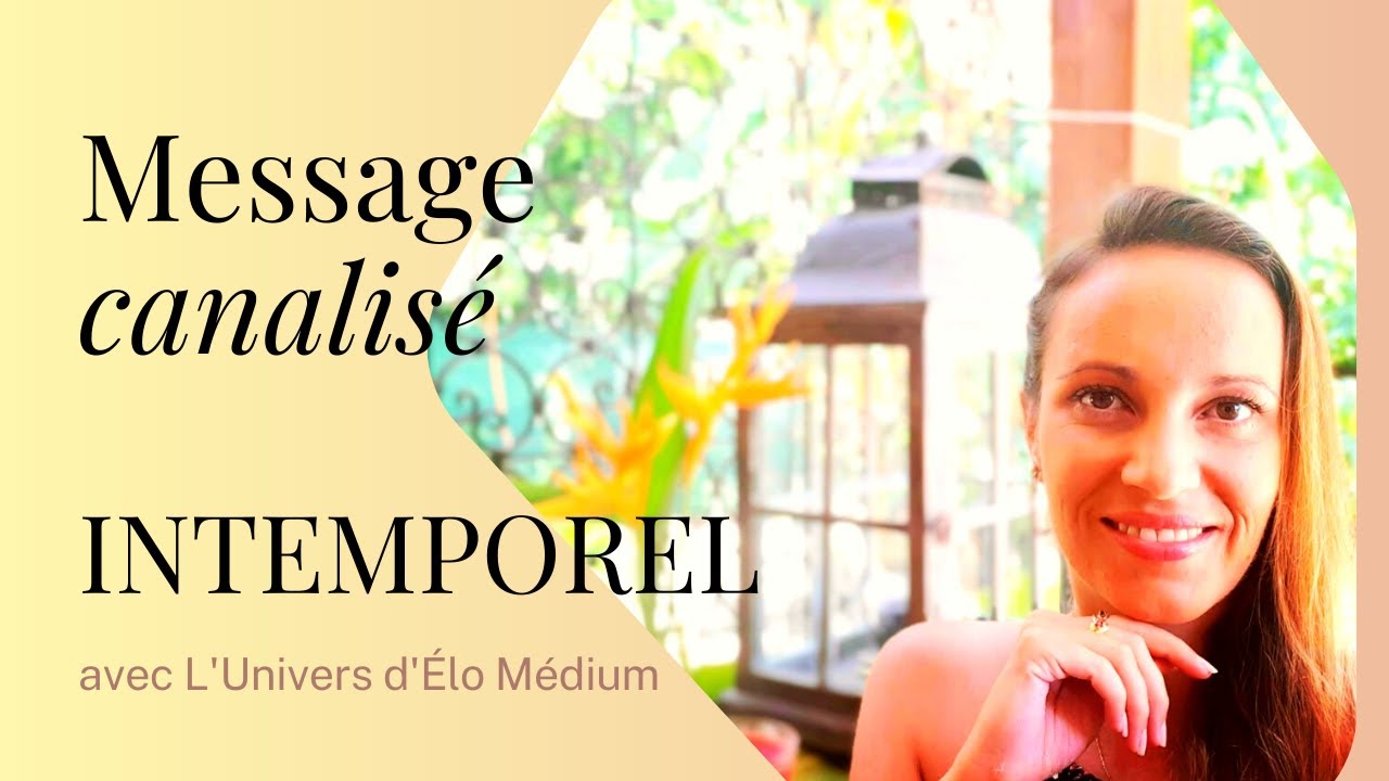 ✨ Message canalisé INTEMPOREL