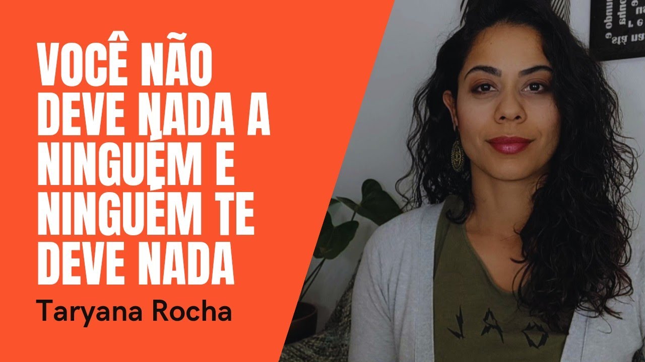 Você Não Deve Nada A Ninguém E Ninguém Te Deve Nada