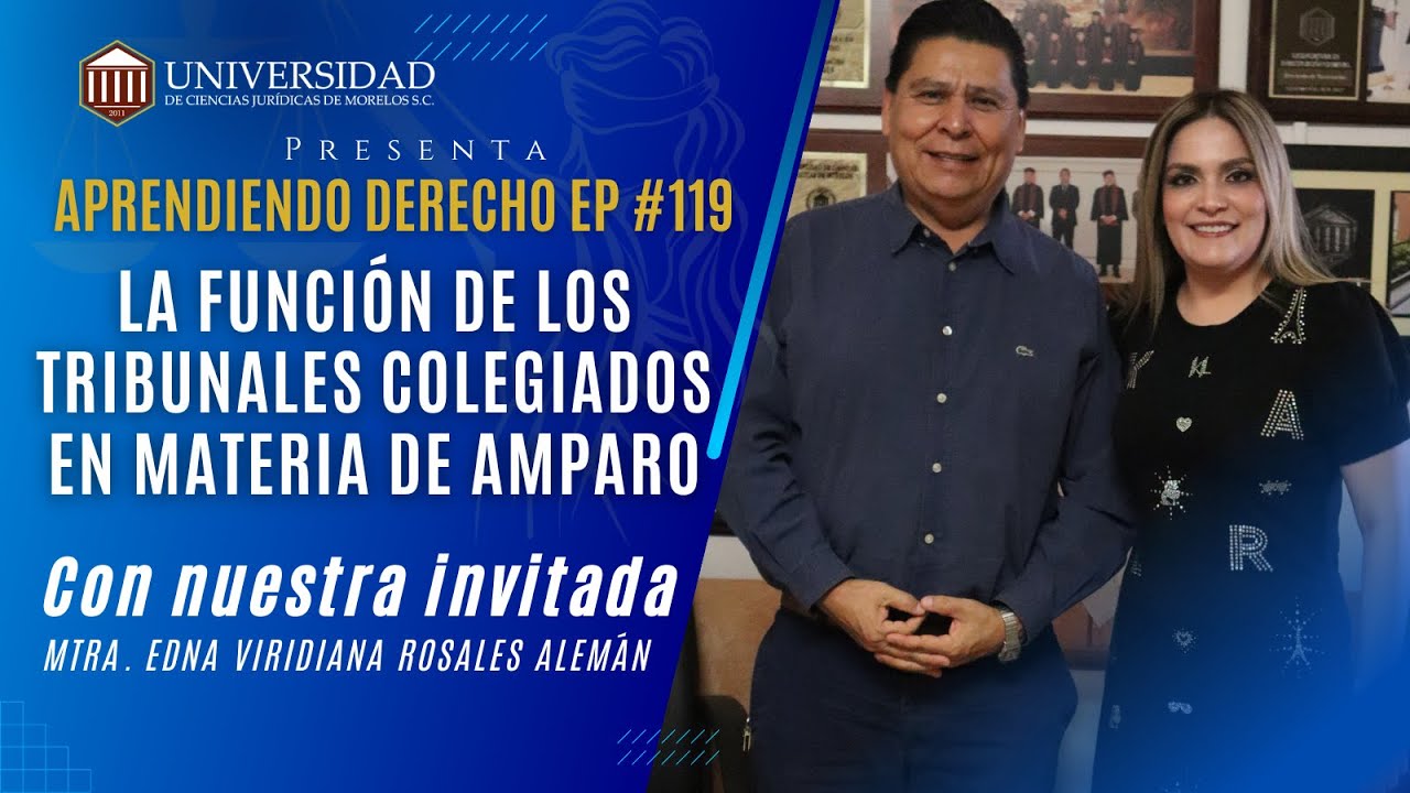 Aprendiendo Derecho EP 119: Tribunales colegiados en materia de amparo con Edna Rosales