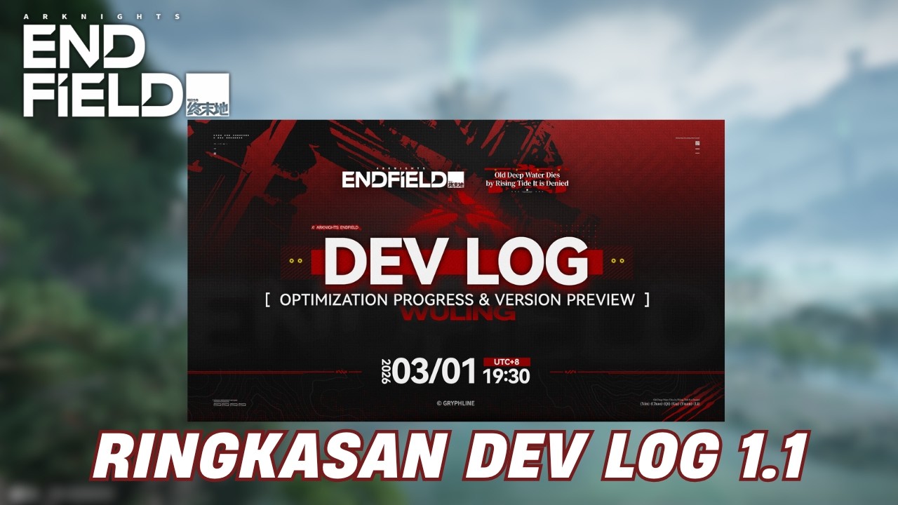 Ringkasan Dev Log 1.1 Arknights Endfield