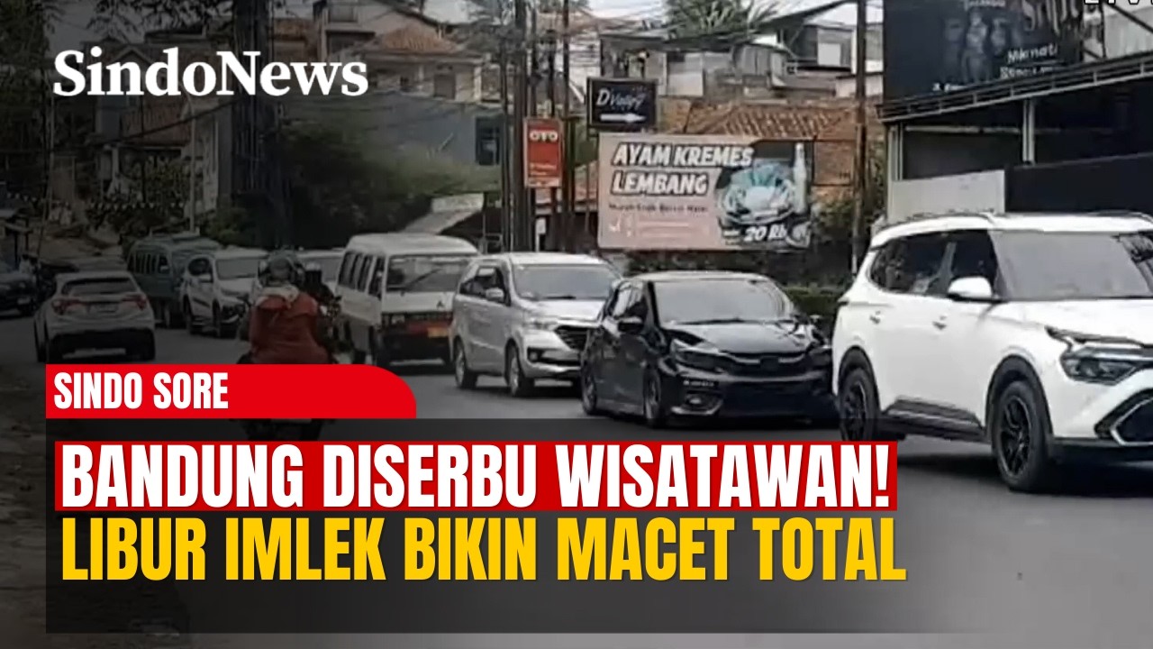 Bandung Diserbu Wisatawan! Libur Imlek Bikin Macet Total hingga Selasa | Sindo Sore | 16/02