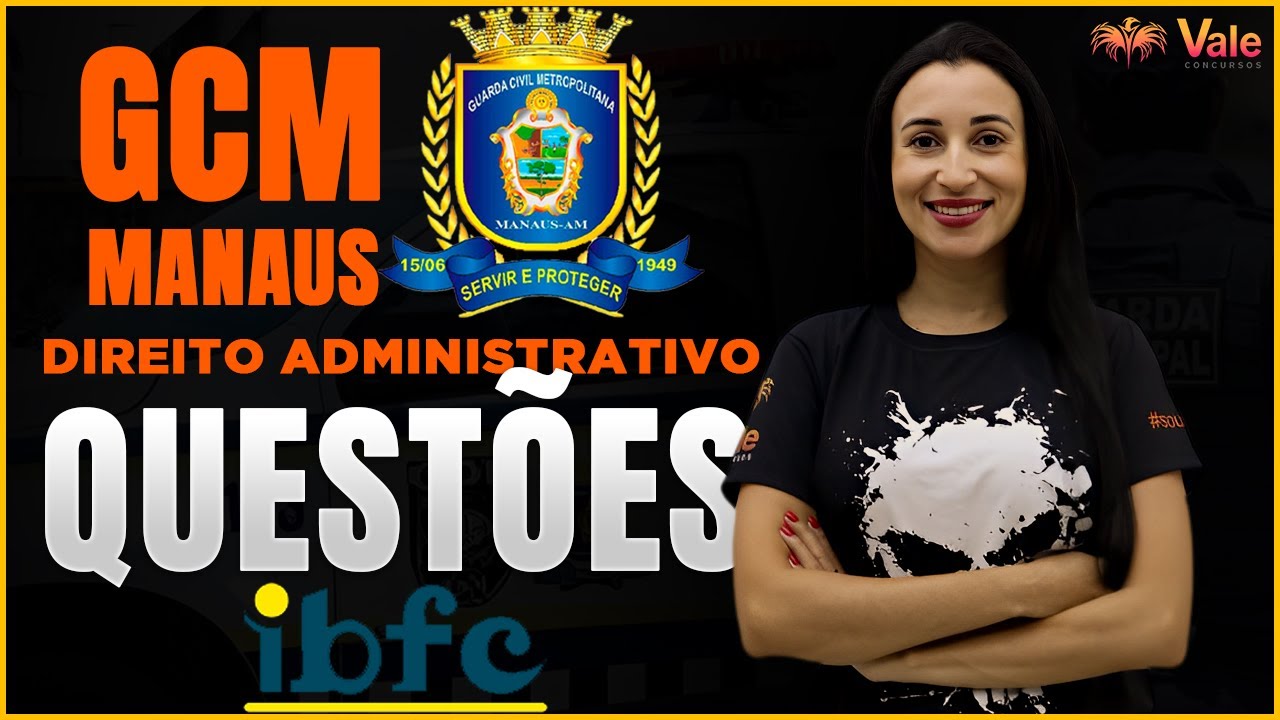 Questões IBFC - Direito Administrativo - GCM Manaus