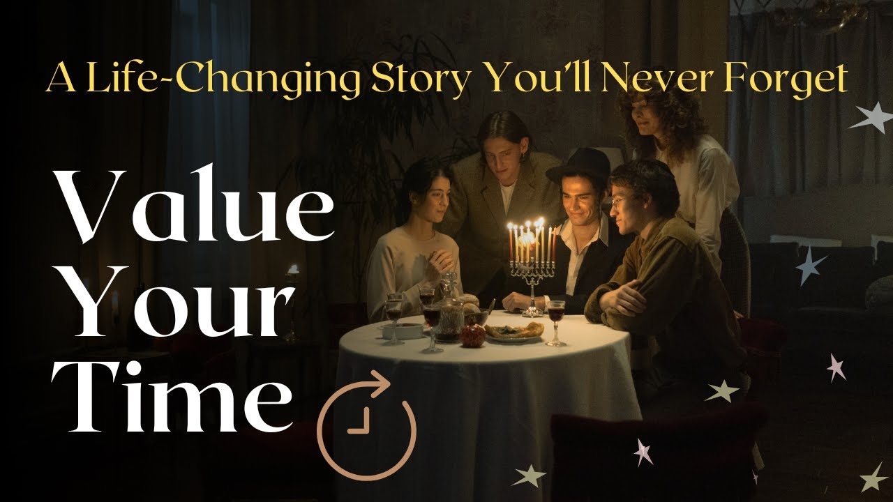 Value Your Time | A Life-Changing Story You’ll Never Forget