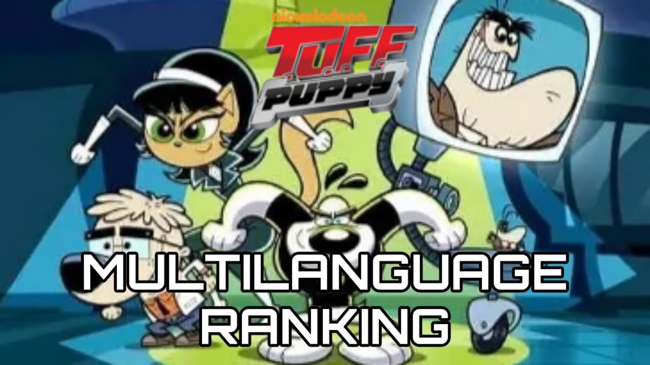 T.U.F.F. Puppy Theme song MULTILANGUAGE RANKING from WORST to BEST