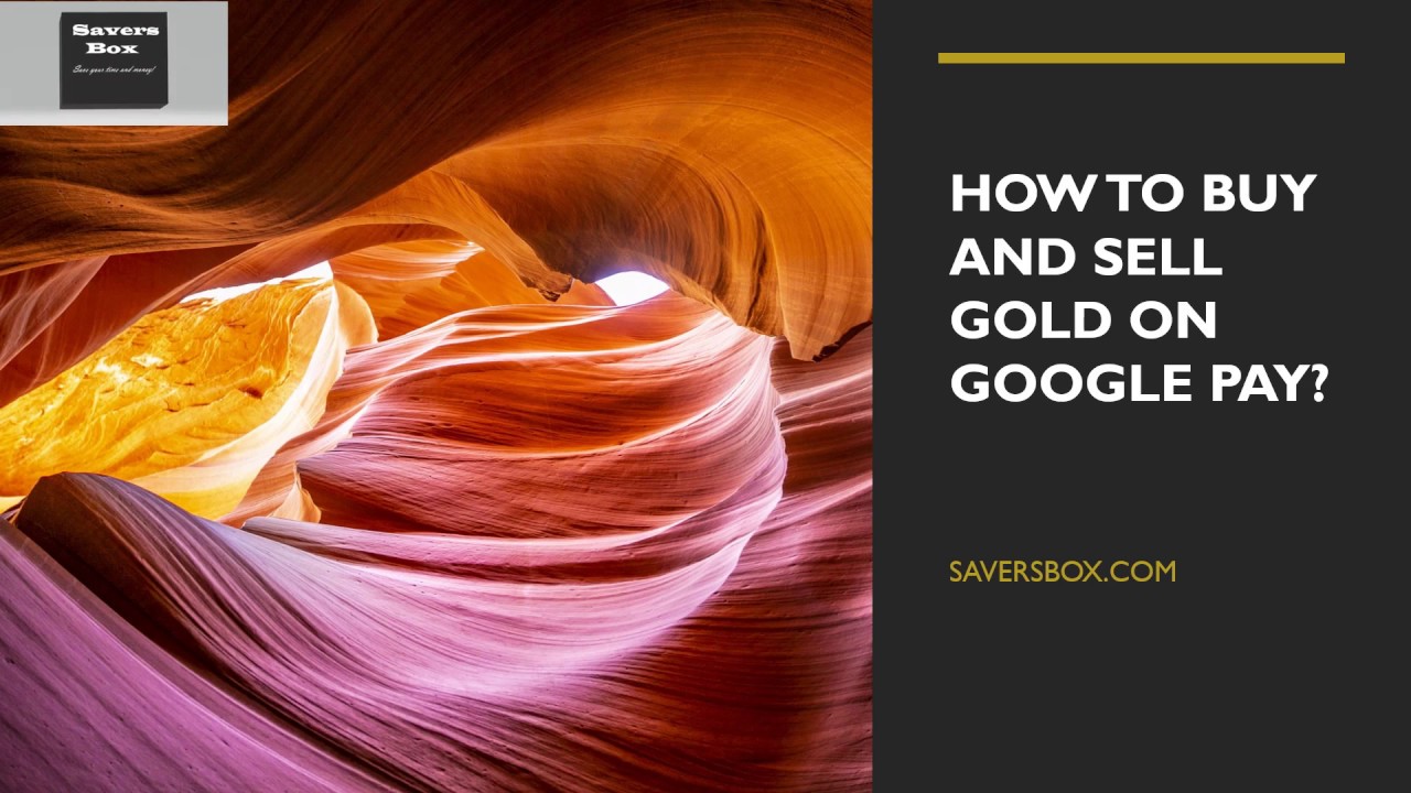 How to Buy and Sell Gold on Google Pay?