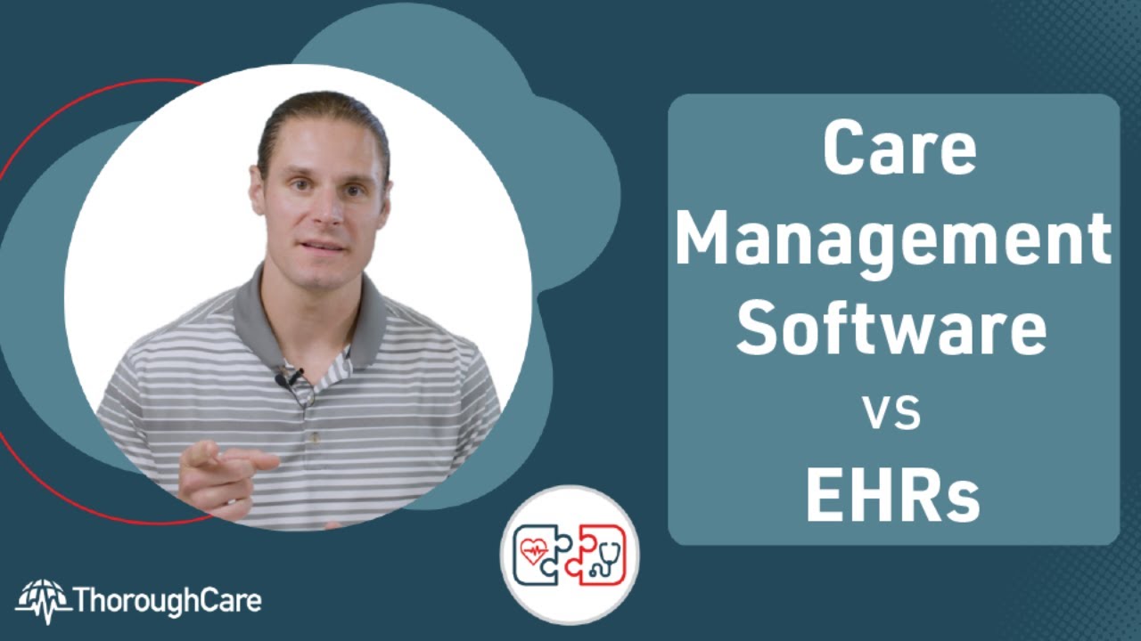 Care Management Software VS EHRs: Which is Best for Managing Value-Based Healthcare?
