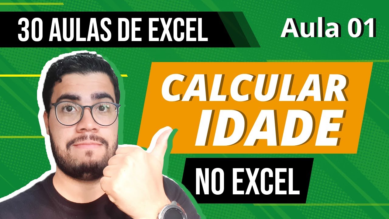 Calcular Idade no Excel (2 formas Passo a Passo) - 30 Aulas de Excel 1/30