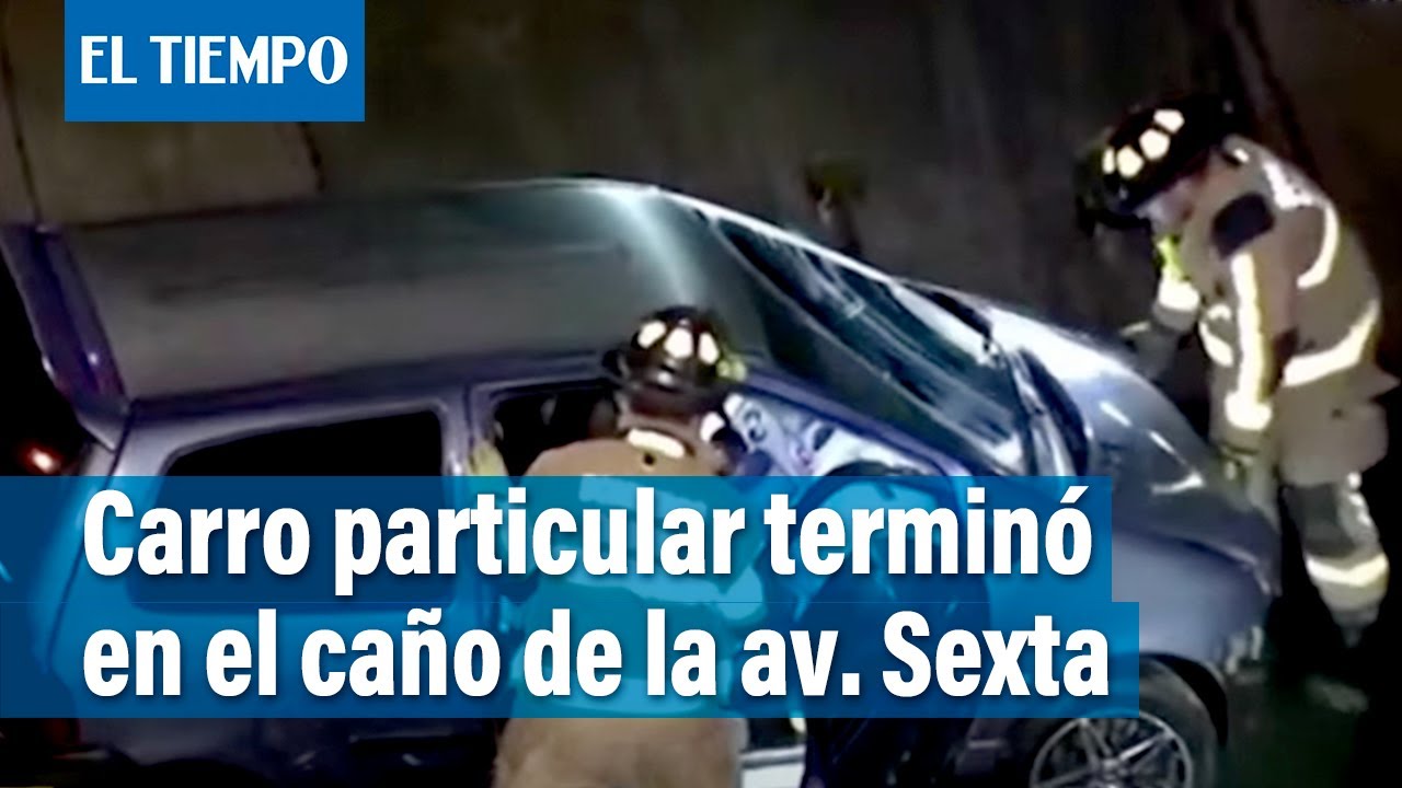 Carro particular terminó en el caño de la Av. Sexta | El Tiempo
