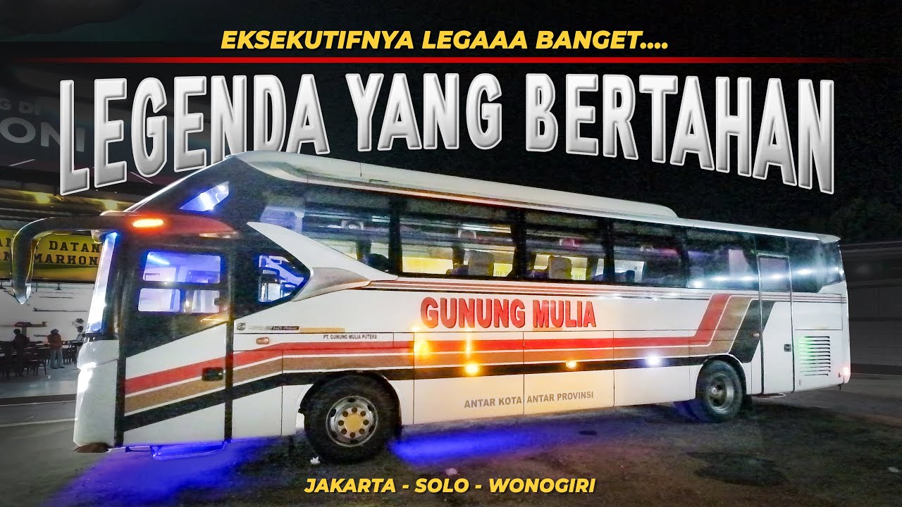 KURSINYA LEGA POOOLLL !! Trip Bus PO Gunung Mulia Legenda Wonogiri | Bis Malam Jakarta Wonogiri