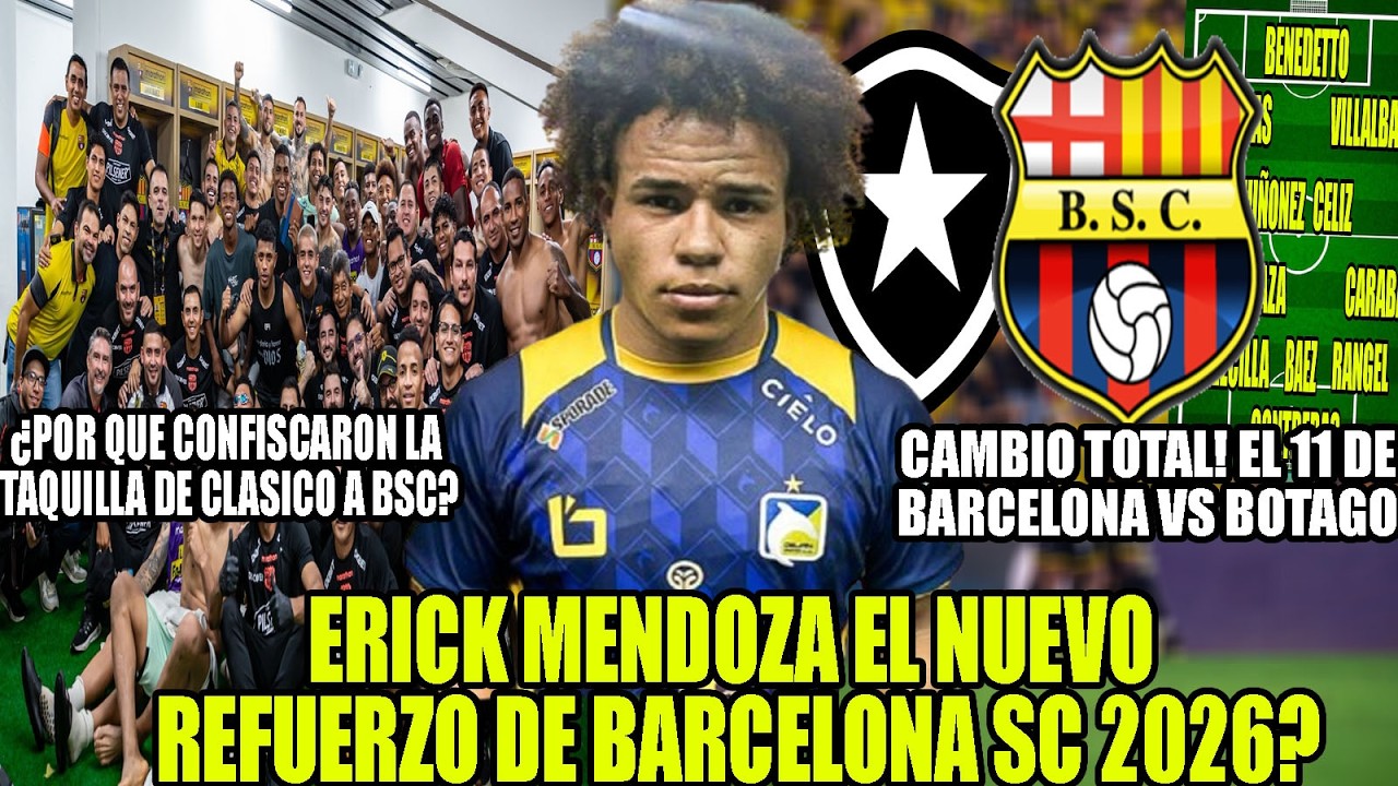 ERICK MENDOZA EL NUEVO REFUERZO DE BARCELONA 2026? CAMBIO TOTAL EL 11 DE BSC VS BOTAGO Y MAS