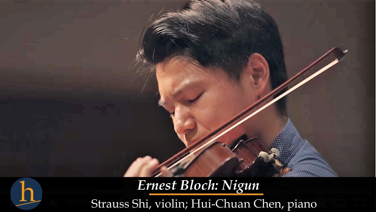 Ernest Bloch:  Nigun | Strauss Shi, violin & Hui-Chuan Chen, piano