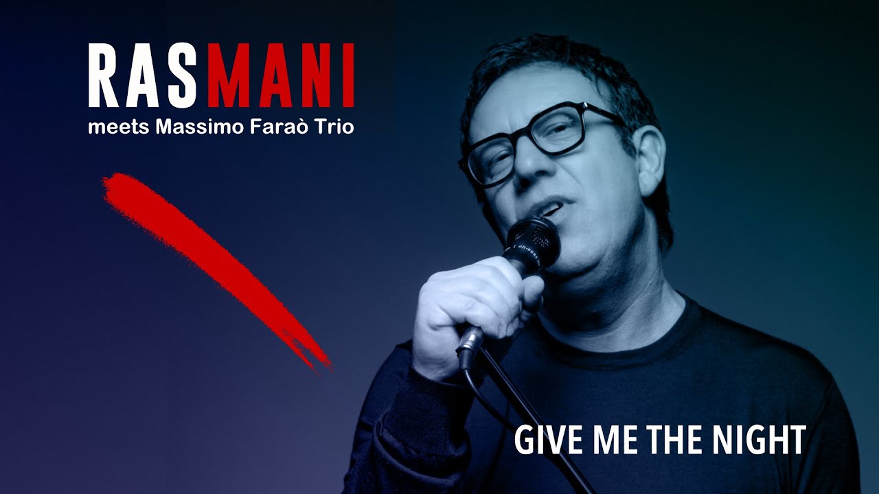 Give Me The Night - Rasmani meets Massimo Faraò Trio