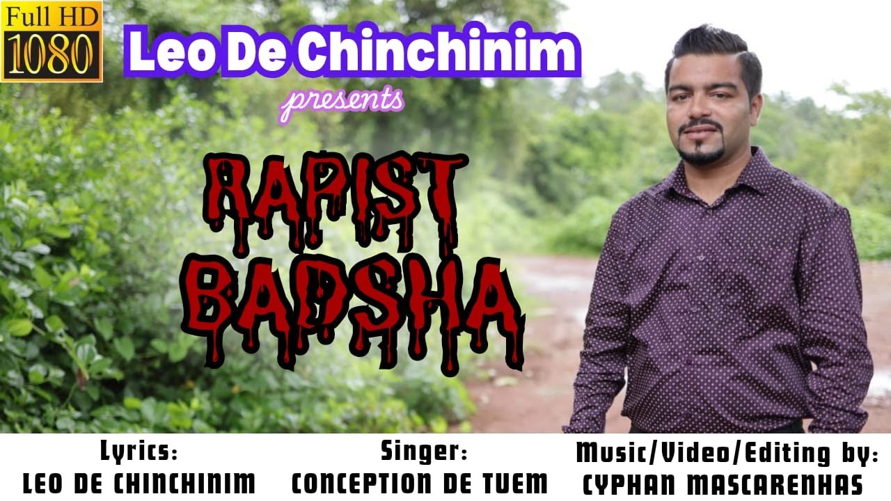 Rapist Badsha | Conception De Tuem | Leo De Chinchinim