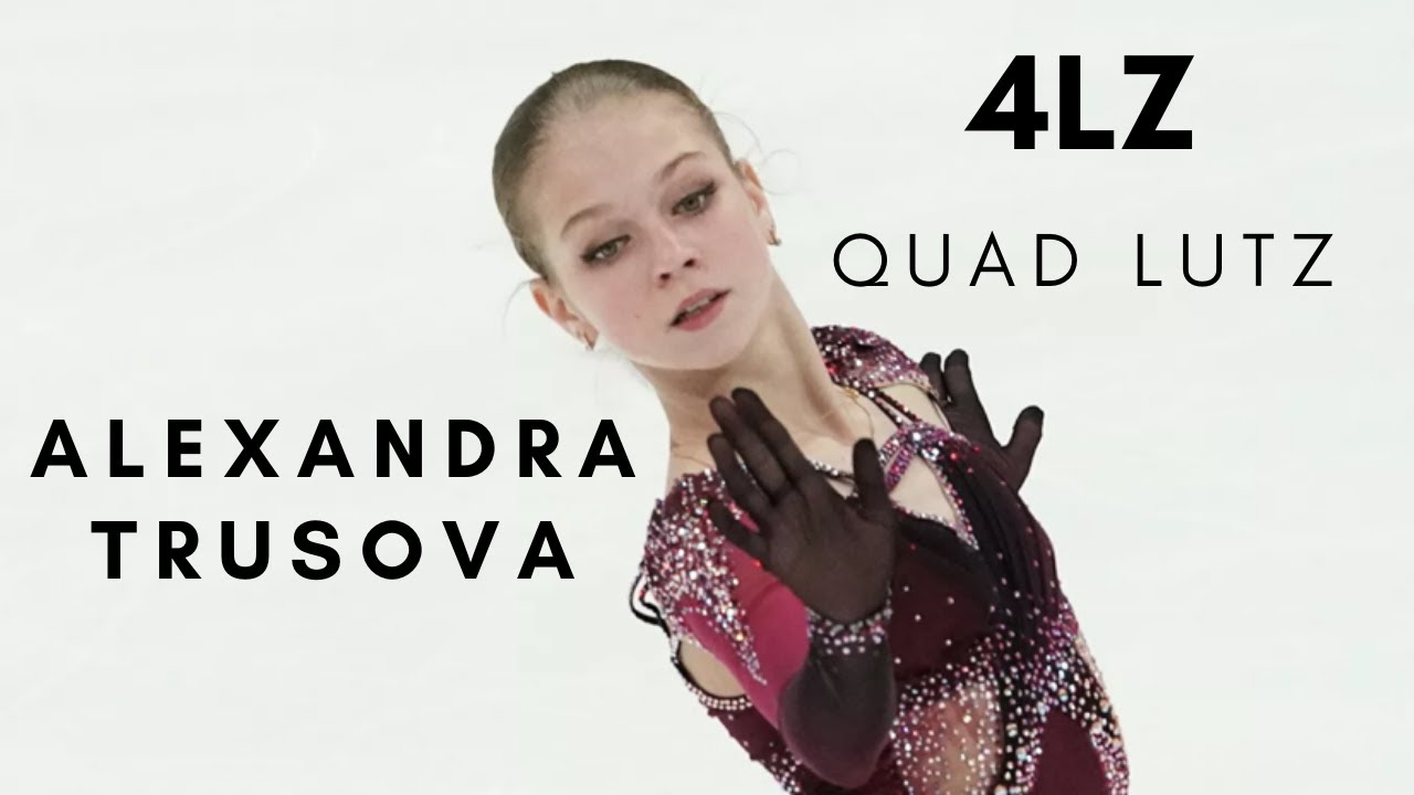 Alexandra TRUSOVA: QUAD LUTZ (4Lz)