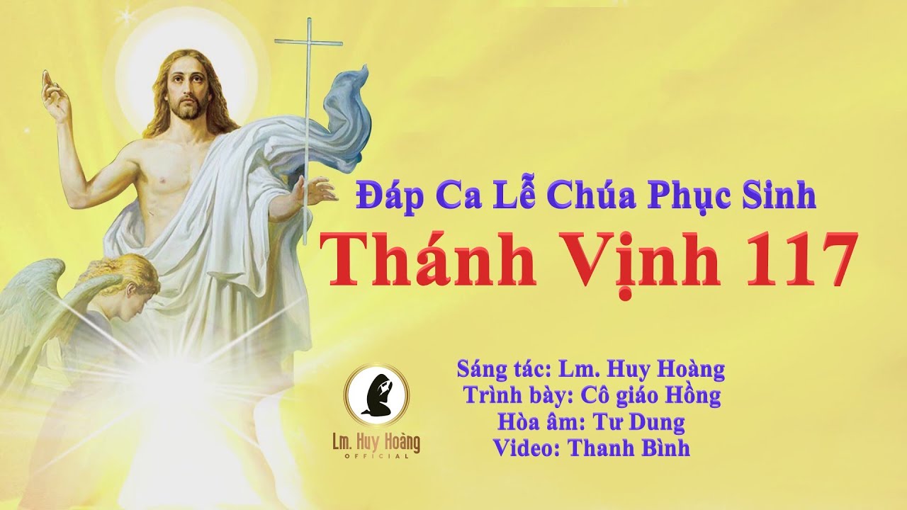 Thánh Vịnh (Psalm) 117 | Đáp Ca Lễ  CHÚA PHỤC SINH A (Lm Huy Hoàng) - Cô Hồng | Thánh Ca #imprimatur
