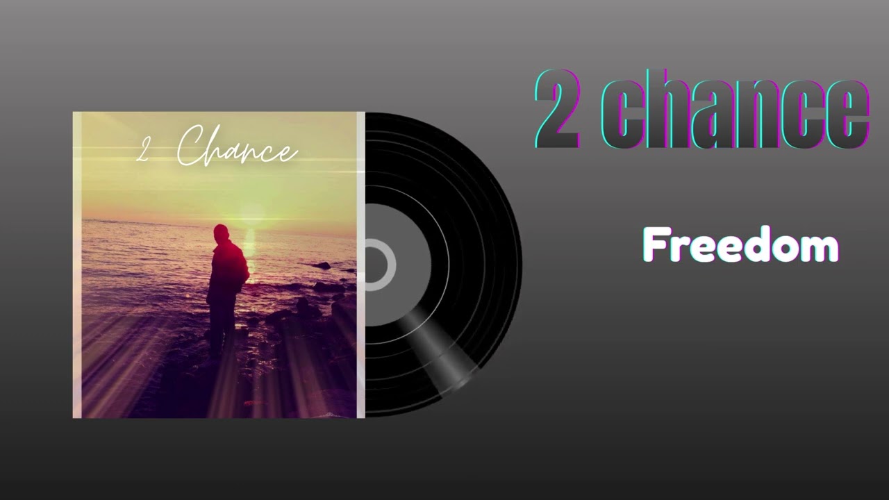 2 Chance - Freedom